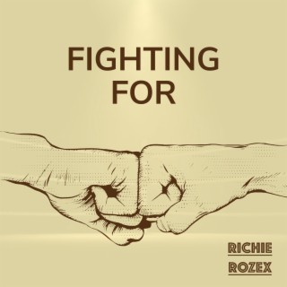 RICHIE ROZEX (Fighting For)