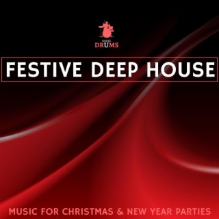 Festive Deep House (Music for Christmas & New Year Parties)