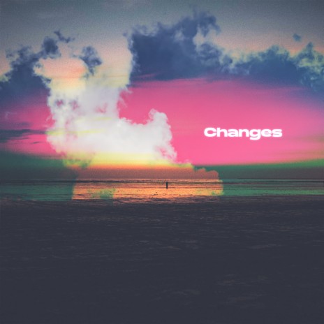 Changes | Boomplay Music