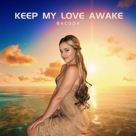 Keep my love awake | Boomplay Music