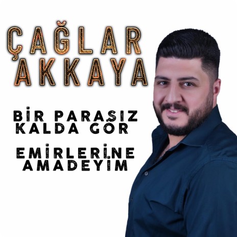 Bir Parasız Kal da Gör / Emirlerine Amadeyim | Boomplay Music