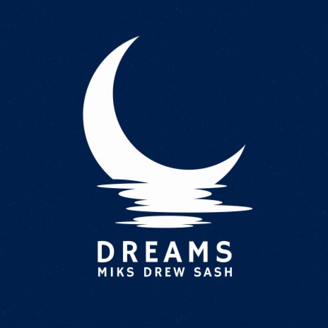 DREAMS ft. DREW & SASH | Boomplay Music