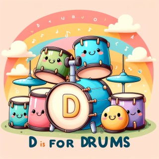 D - Is for Drums