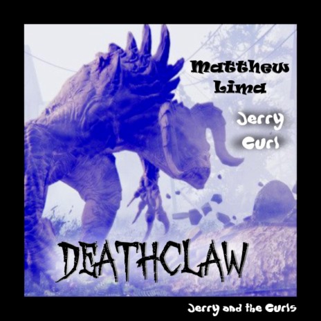 Deathclaw ft. Jerry Curl | Boomplay Music