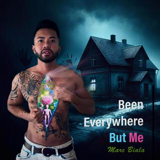 Been Everywhere But Me lyrics | Boomplay Music