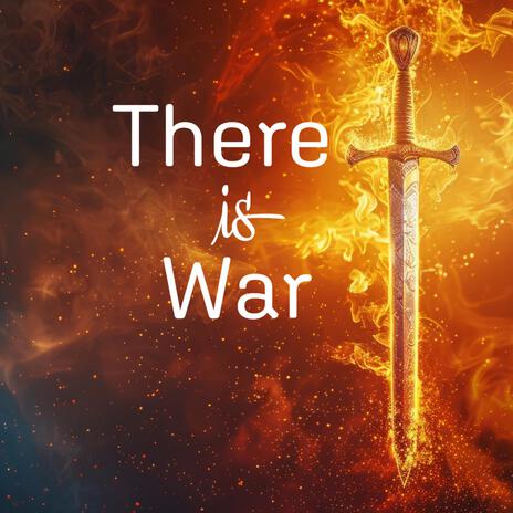 There is War | Boomplay Music