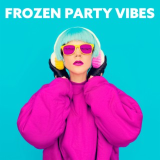 Frozen Party Vibes: EDM Collection, Winter Chill Out