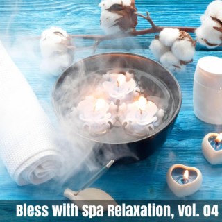Bless with Spa Relaxation, Vol. 04