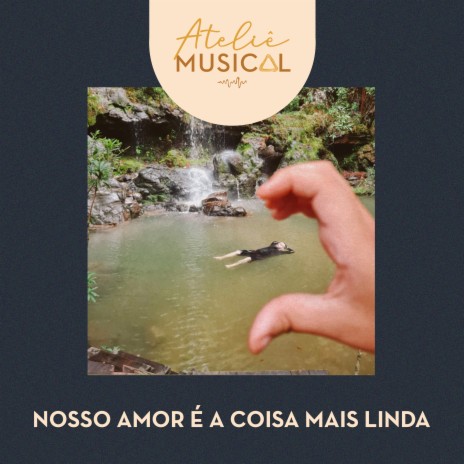 Nosso Amor É a Coisa Mais Linda | Boomplay Music