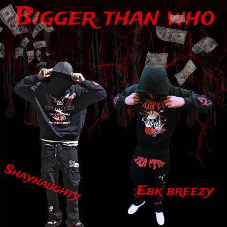 EbkBreezy Bigger than who | Boomplay Music