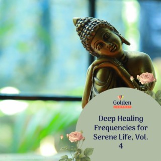 Deep Healing Frequencies for Serene Life, Vol. 4