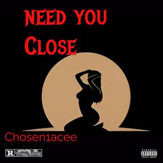 Need You Close