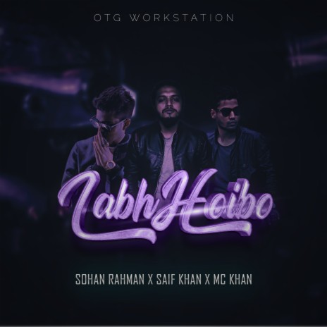 Labh Hoibo ft. Saif Khan & MC Khan | Boomplay Music