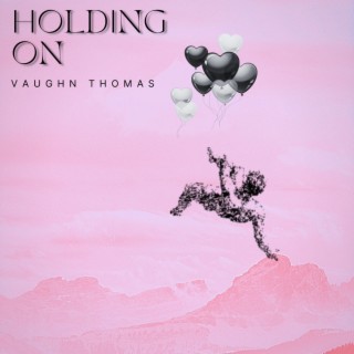 Holding On