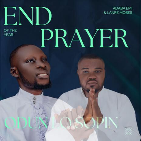 END OF THE YEAR PRAYER, ODUN LO SO PIN ft. Lanre Moses | Boomplay Music