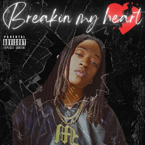 Breakin my heart | Boomplay Music