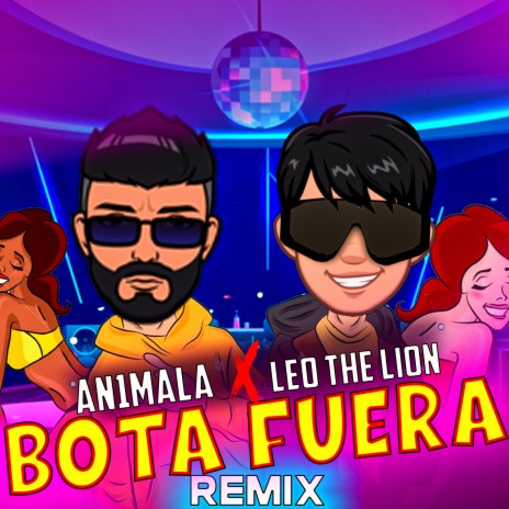 Bota Fuera (Remix) ft. Leo The Lion | Boomplay Music