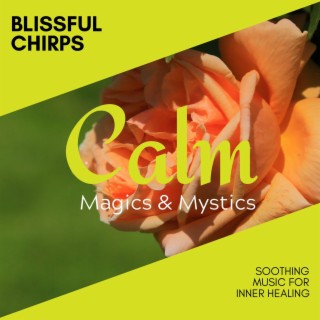 Blissful Chirps - Soothing Music for Inner Healing