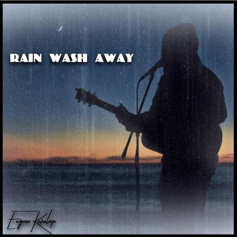 Rain Wash Away | Boomplay Music