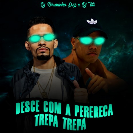 DESCE COM A PERERECA VS TREPA TREPA ft. DJ TITÍ OFICIAL | Boomplay Music