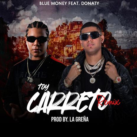 TOY CARRETO (Remix) ft. Donaty & La Greña | Boomplay Music