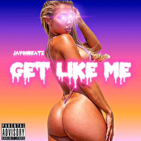 Get Like Me | Boomplay Music