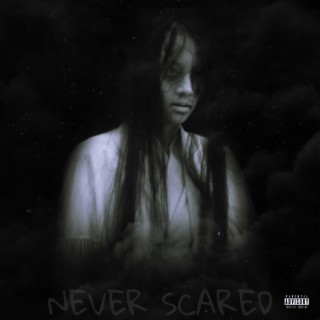 Never scared