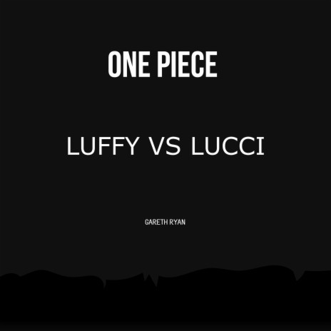 Luffy vs Rob Lucci (Drums of Liberation) (Fanmade)