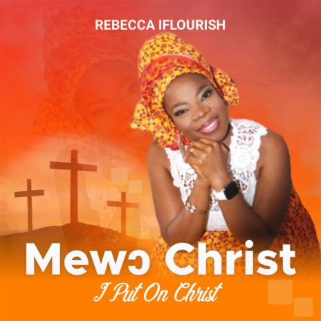Mewɔ Christ (I put on Christ)