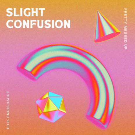 Slight Confusion | Boomplay Music