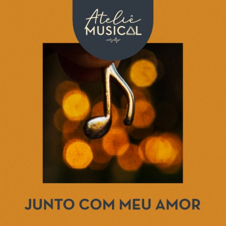 Junto Com Meu Amor | Boomplay Music