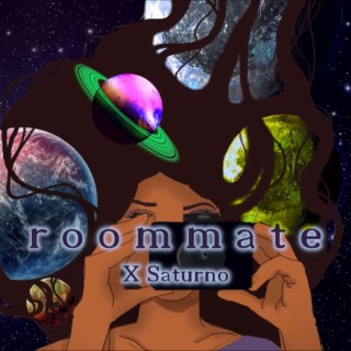 roommate ft. Saturno lyrics | Boomplay Music