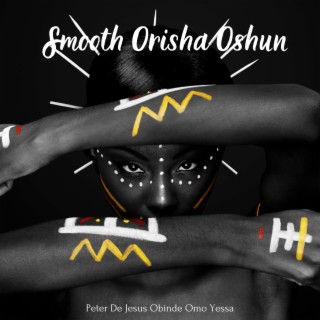 Smooth Orisha Oshun