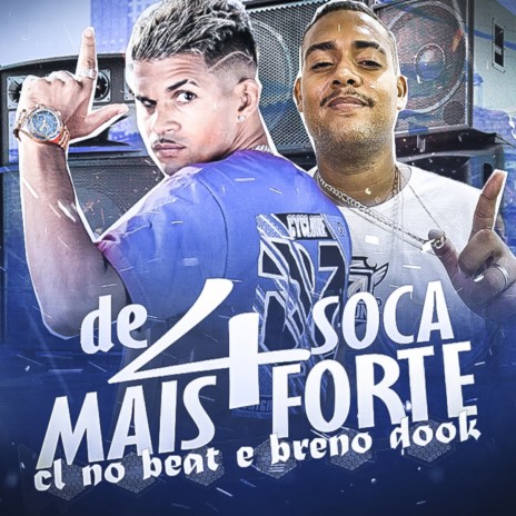 De 4 Soca Mais Forte (Remix) ft. breno dook | Boomplay Music