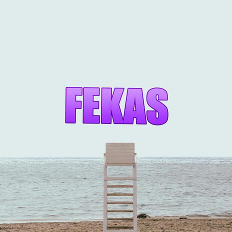 Fekas | Boomplay Music