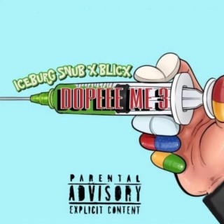 DOPEEE ME 3 PRESENTED BY ICBURG SNUB X BLICX