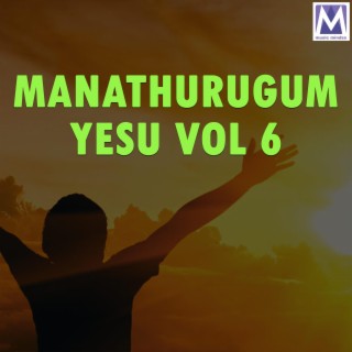 Manathurugum Yesu Vol 6