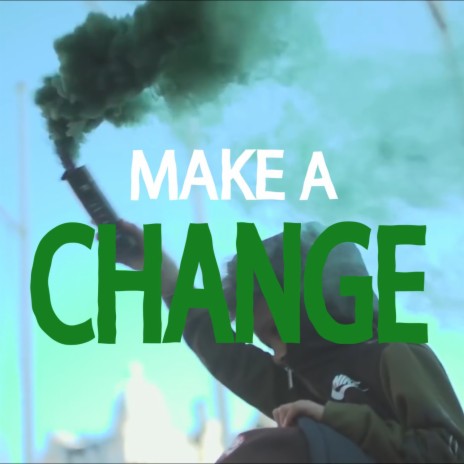 Make a Change | Boomplay Music