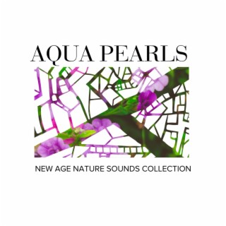 Aqua Pearls - New Age Nature Sounds Collection