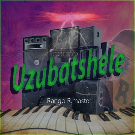 Uzubatshele | Boomplay Music