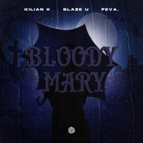 Bloody Mary ft. Blaze U & feva. | Boomplay Music