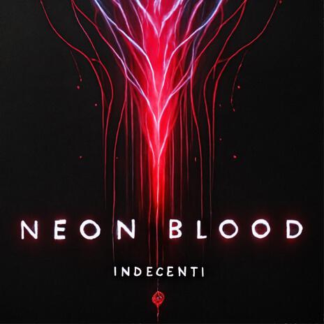 Neon blood | Boomplay Music