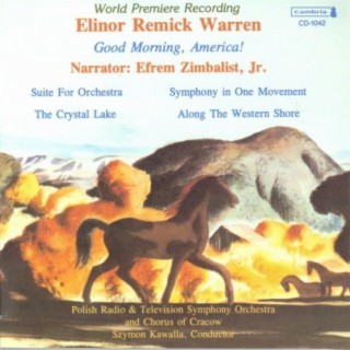Warren, E.R.: Good Morning, America! / Suite for Orchestra / the Crystal Lake / Along the Western Shore