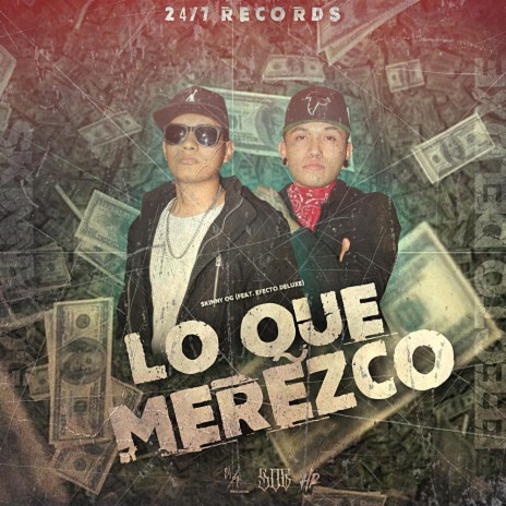 Lo Que Merezco ft. Efecto Deluxe | Boomplay Music