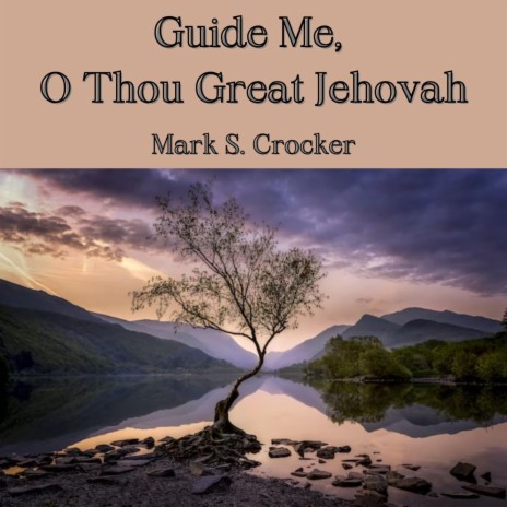 Guide Me, O Thou Great Jehovah | Boomplay Music