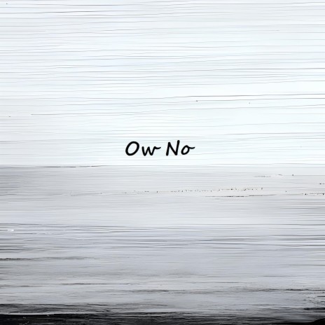 Ow No | Boomplay Music