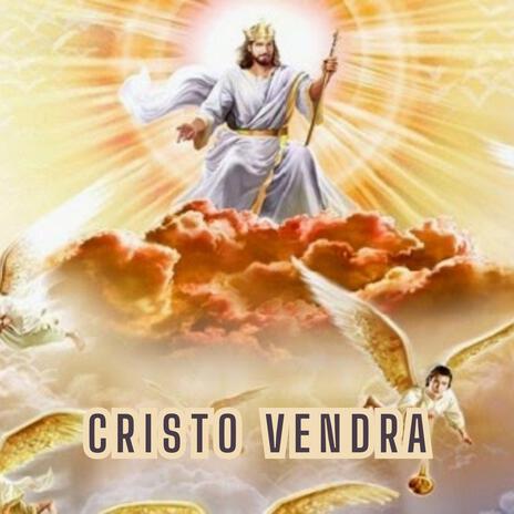 Cristo Vendra