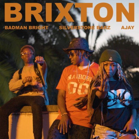 Brixton ft. Badman Bright & Ajay | Boomplay Music