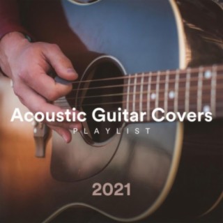 Acoustic Guitar Covers Playlist 2021