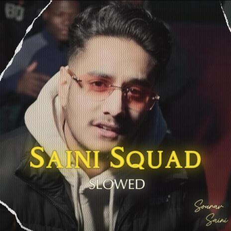 SAINI SQUAD (SLOWED) | Boomplay Music